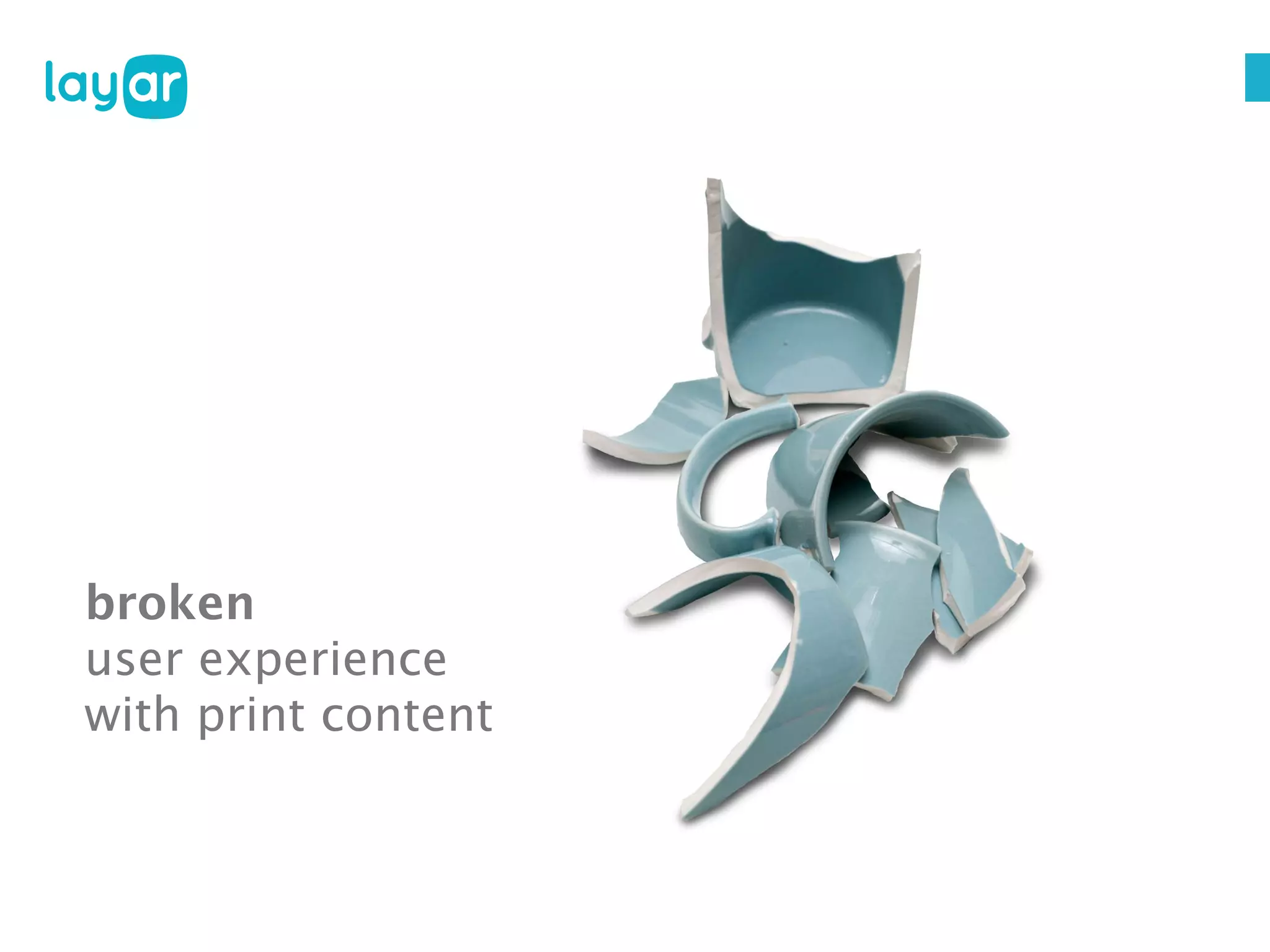 broken
user experience
with print content

 