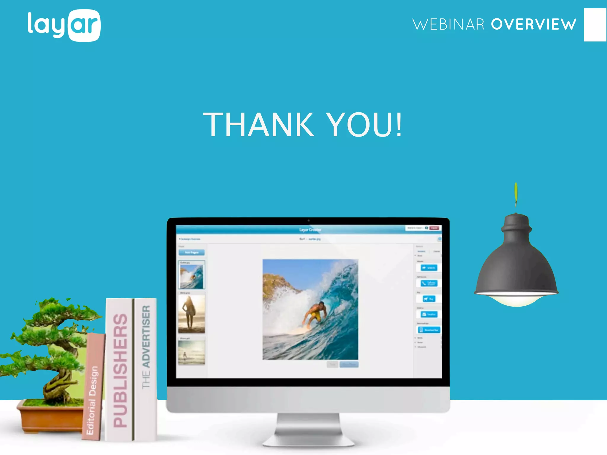 WEBINAR OVERVIEW

THANK YOU!

 