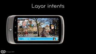 Layar intents




© Layar 2011
 