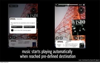 music starts playing automatically
                          when reached pre-deﬁned destination
                         ...