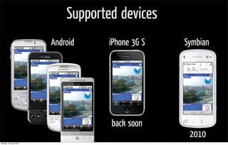 Supported devices
                          Android    iPhone 3G S   Symbian




                                      bac...
