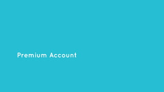 Premium Account 
 