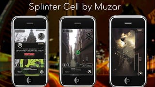 Splinter Cell by Muzar




                                        http://www.muzar.org/
                         © 2010, Layar B.V.
 