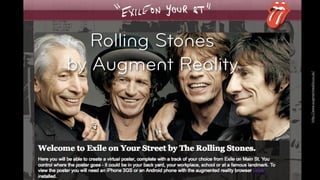 Rolling Stones
by Augment Reality




                                  http://www.augmentreality.co.uk/
                     © 2010, Layar B.V.
 