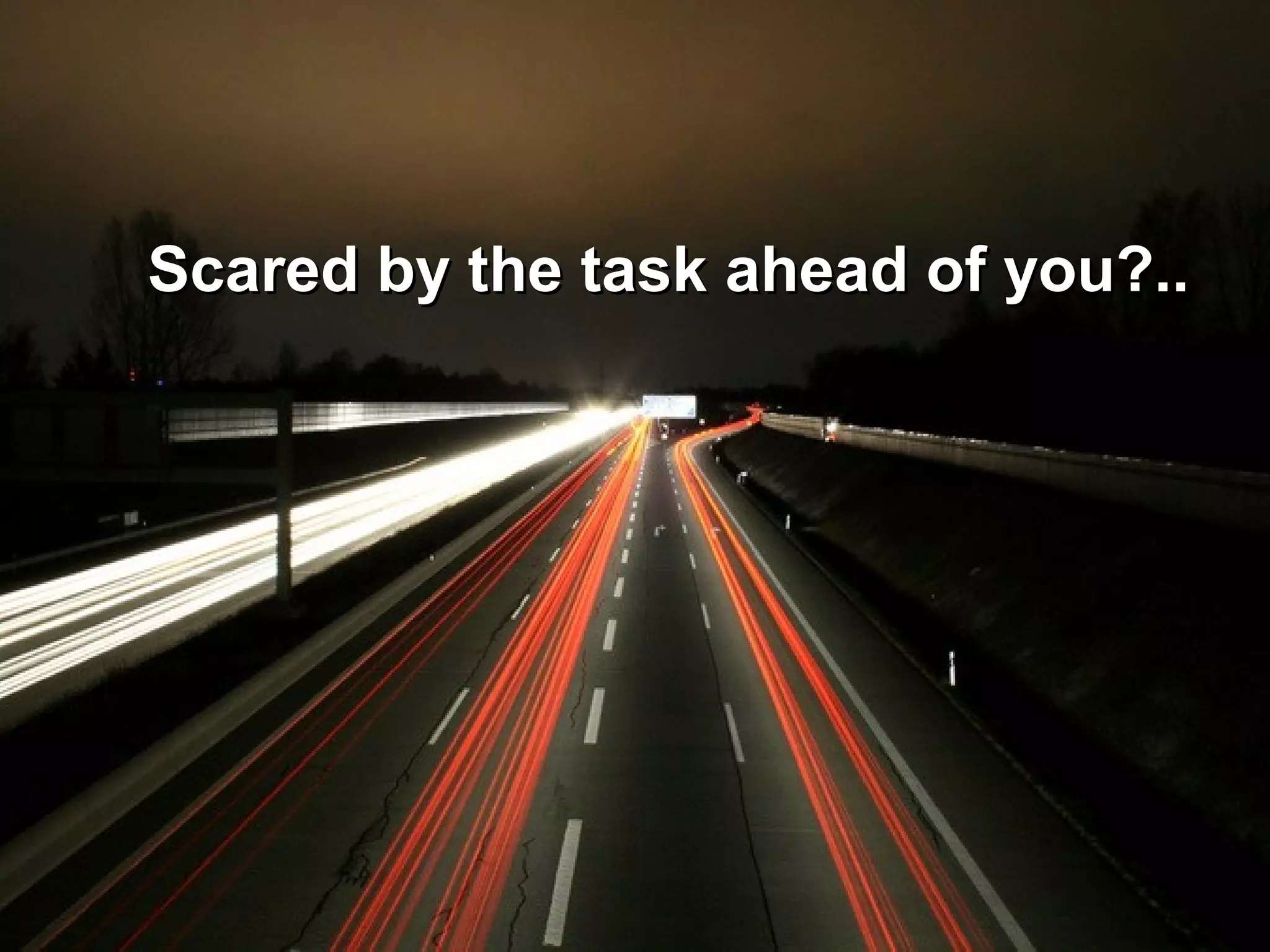 Scared by the task ahead of you?..
Business Of Magazine Publishing




                                                        Bangalore, October 8, 2012
 