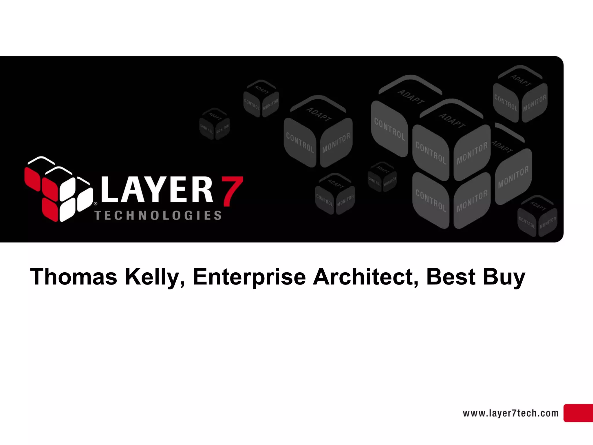 Thomas Kelly, Enterprise Architect, Best Buy
 