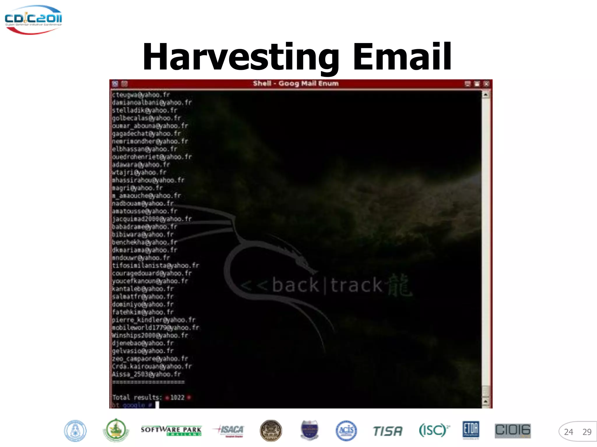 Harvesting Email




                   24   29
 