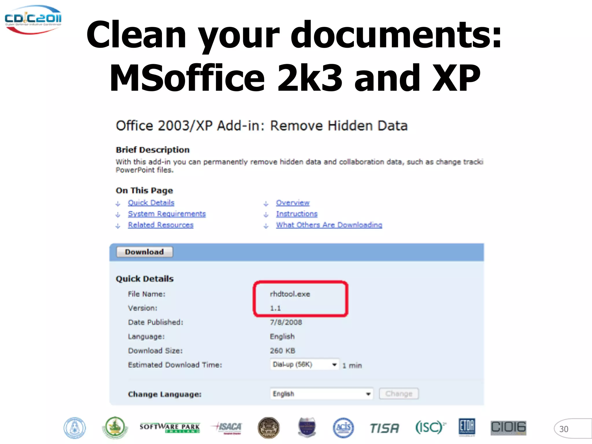 Clean your documents:
 MSoffice 2k3 and XP




                        30
 