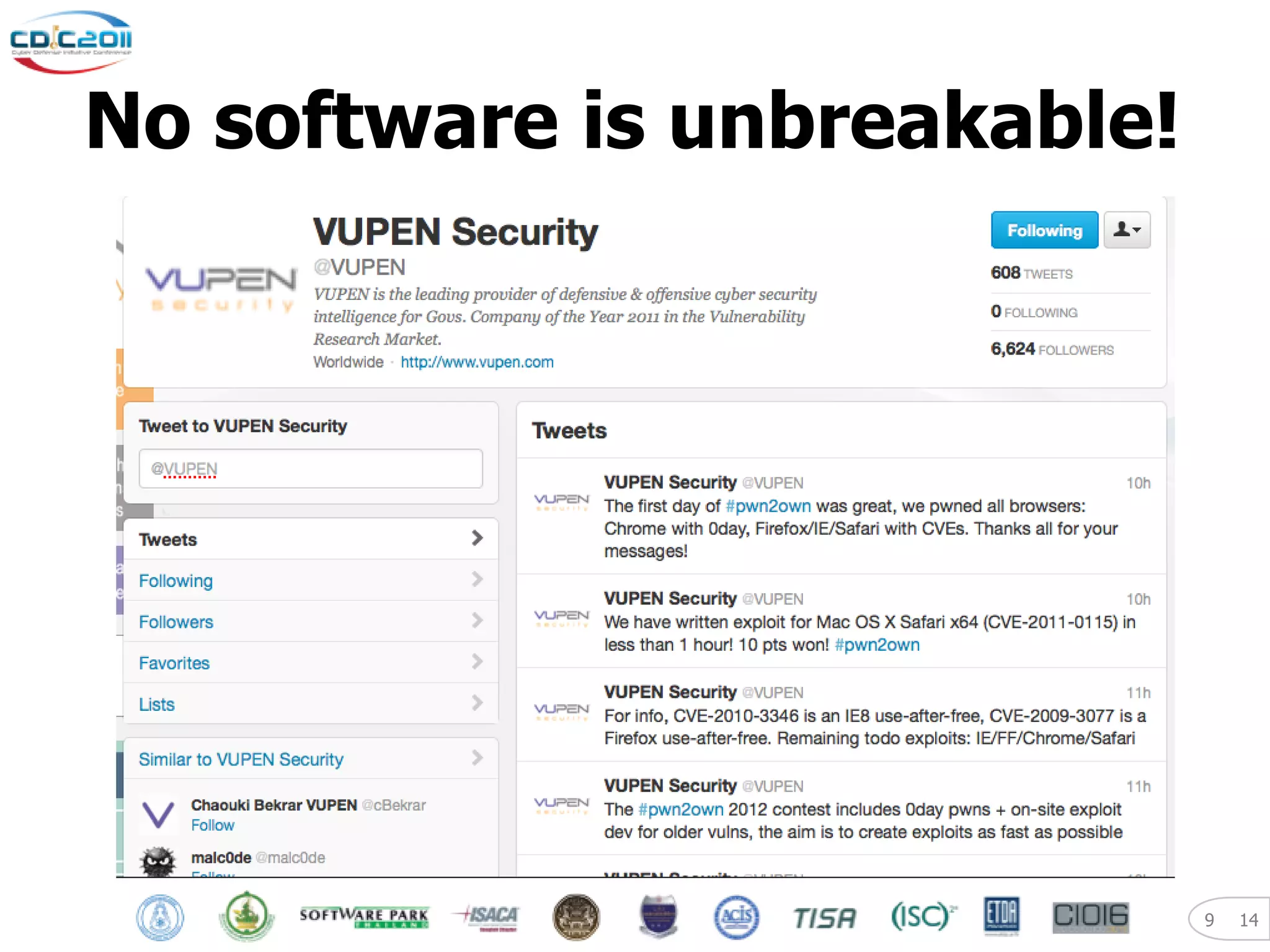 No software is unbreakable!




                              9   14
 