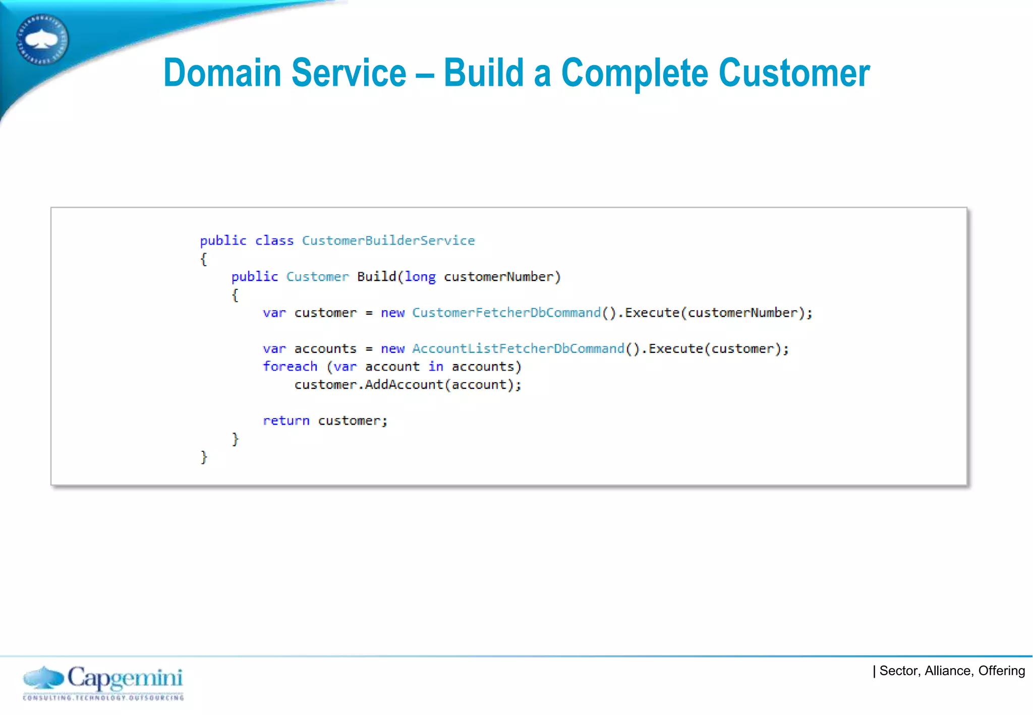 Domain Service – Build a Complete Customer




                                             | Sector, Alliance, Offering
 