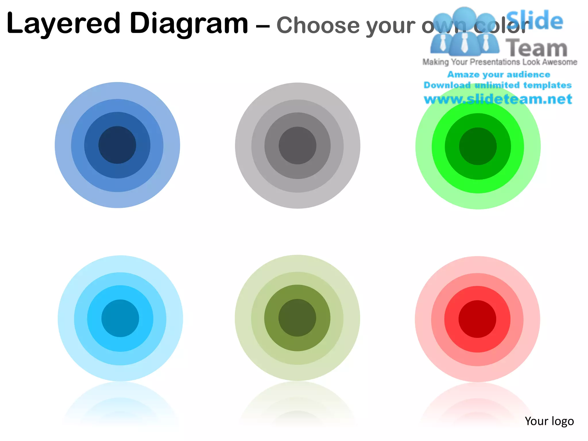 Layered Diagram – Choose your own color




                                      Your logo
 