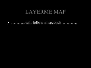 LAYERME MAP ,[object Object]