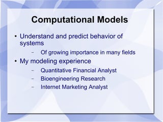 Computational Models ,[object Object],[object Object],[object Object],[object Object],[object Object],[object Object]