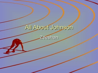 All About Johnson Zeeshan 