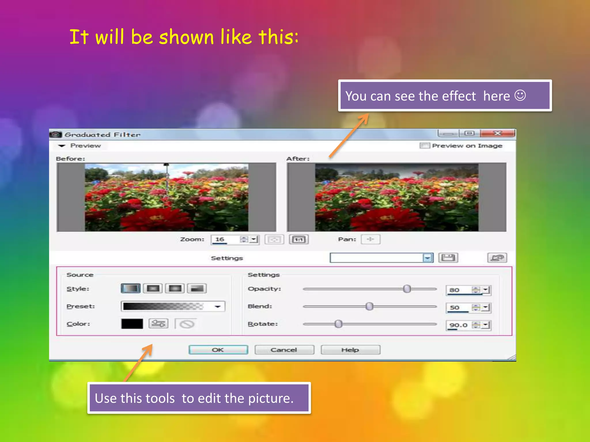 It will be shown like this:
Use this tools to edit the picture.
You can see the effect here 
