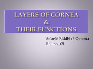 - Solanki Riddhi (B.Optom.)
Roll no : 05
 