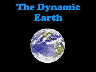The Dynamic
   Earth
 