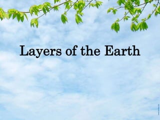 Layers of the Earth
 