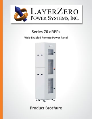 Series 70 eRPP
Web-Enabled Remote Power Panel
The Foundation Layer
Product Brochure
 