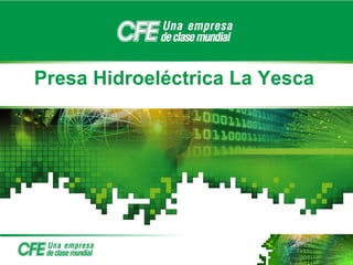 Presa Hidroeléctrica La Yesca
 