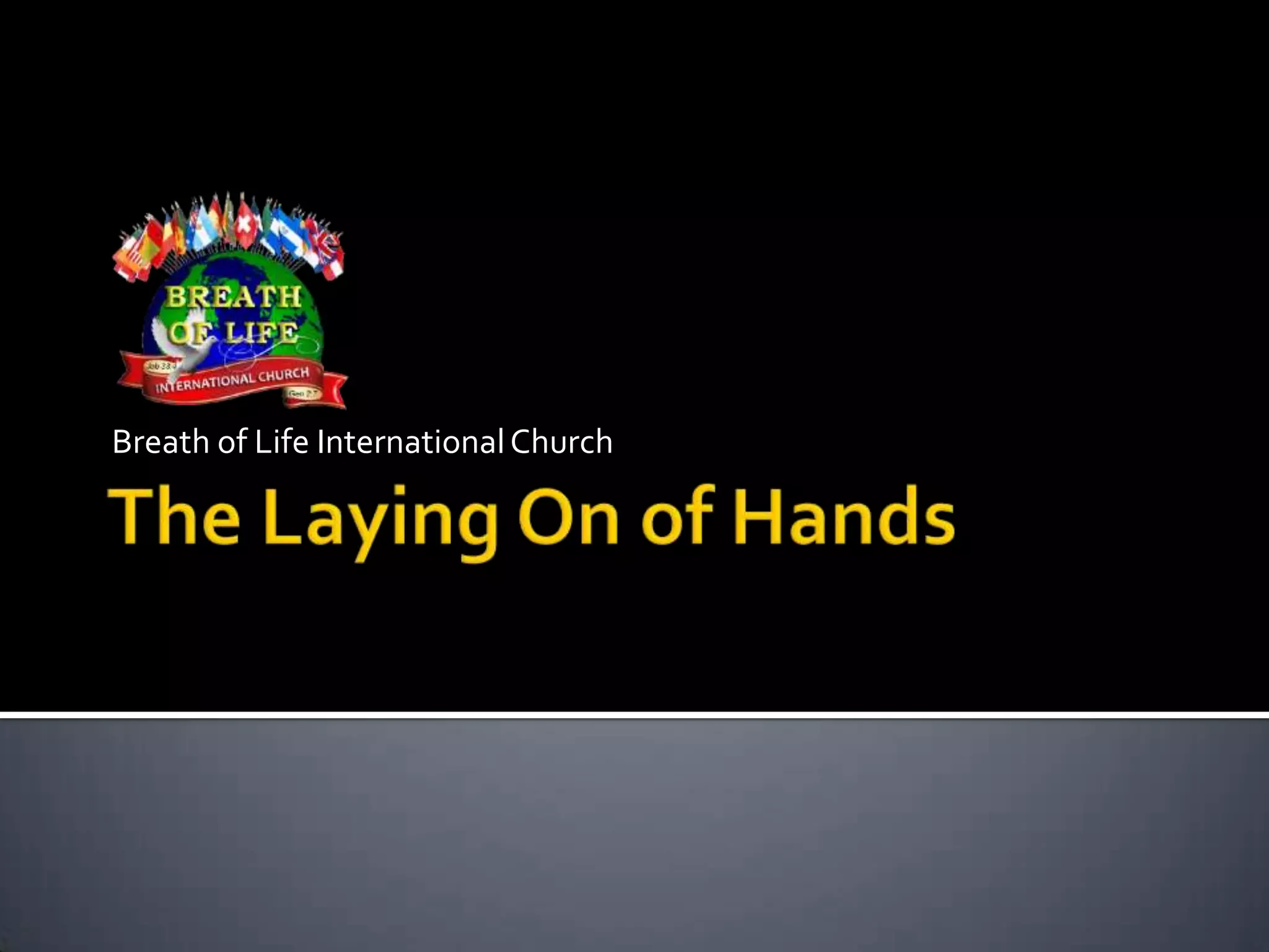 The Laying On of HandsBreath of Life International Church
