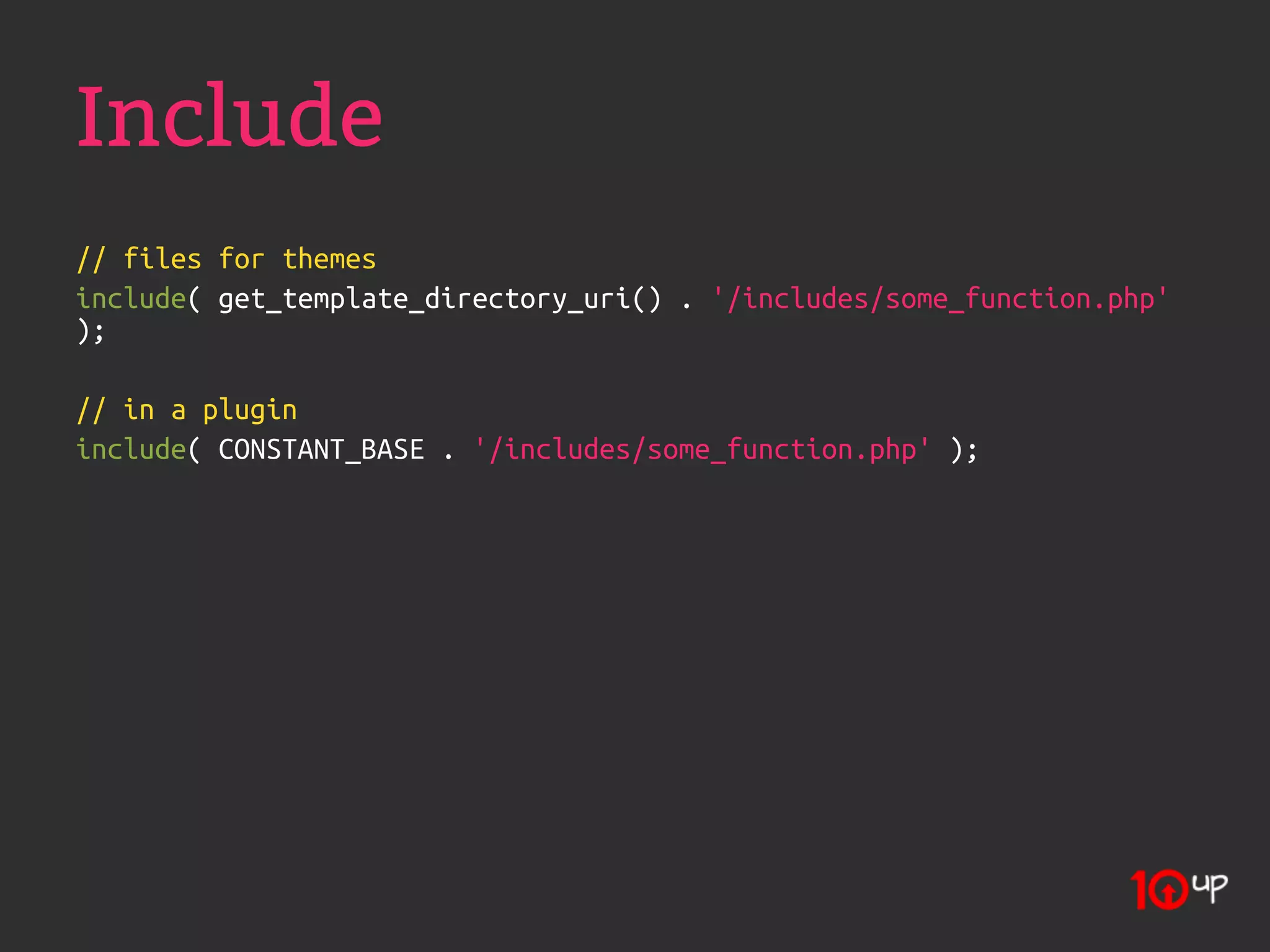 Include
// files for themes
include( get_template_directory_uri() . '/includes/some_function.php'
);

// in a plugin
include( CONSTANT_BASE . '/includes/some_function.php' );
 