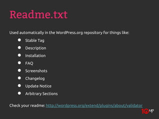 Readme.txt
Used automatically in the WordPress.org repository for things like:
       Stable Tag
       Description
       Installation
       FAQ
       Screenshots
       Changelog
       Update Notice
       Arbitrary Sections

Check your readme: http://wordpress.org/extend/plugins/about/validator
 