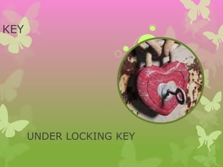 KEY
UNDER LOCKING KEY
 