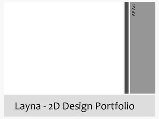 APArt
Layna - 2D Design Portfolio
 
