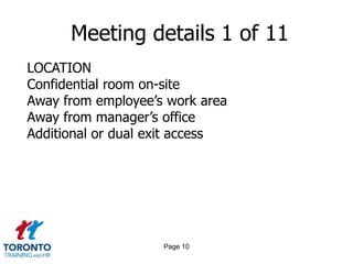 Page 8Implications of poor termination practicesINCREASEDlegal compliance issues and litigation (time and $ saved)likelihood of sign-off on termination package (time and $ saved)NEGATIVE IMPACT ONcorporate brand (maintain $ revenue and $ saved)remaining employees (maintain $ productivity/employee)