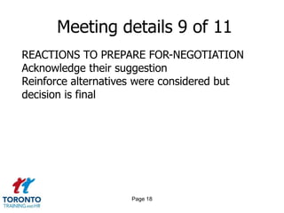 Page 16Meeting details 7 of 11REACTIONS TO PREPARE FOR-SHOCK AND DENIALAllow them time to reactRepeat the message if necessaryProbe gently to ensure they understand the message