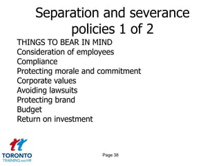 Page 36Outplacement 5 of 5RECENT TRENDSThe most important components of an outplacement program, including opinions of those in transition Circumstances in which outplacement support is increasedThe most important indicator of a successful outplacement partner The most important indicator of a successful downsizing Perceived differences of opinion from those inside and outside of HR 