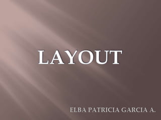 LAYOUT ELBA PATRICIA GARCIA A. 