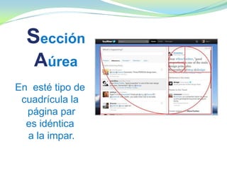 Sección
Aúrea
En esté tipo de
cuadrícula la
página par
es idéntica
a la impar.