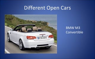 Different Open Cars


                BMW M3
                Convertible
 