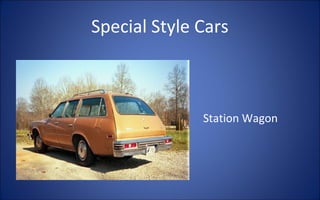 Special Style Cars



              Station Wagon
 