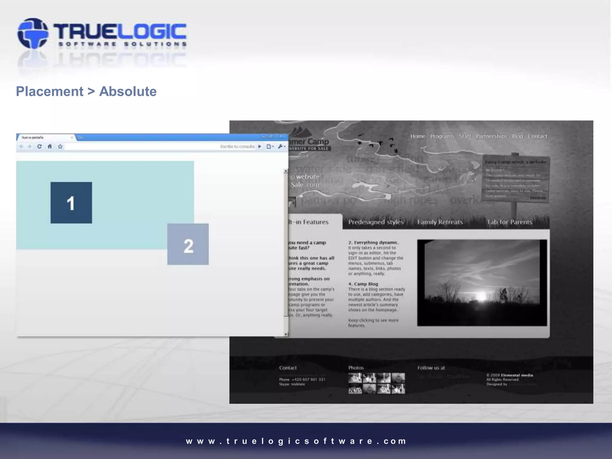 Placement > Absolute




                       w w w . t r u e l o g i c s o f t w a r e . com
 