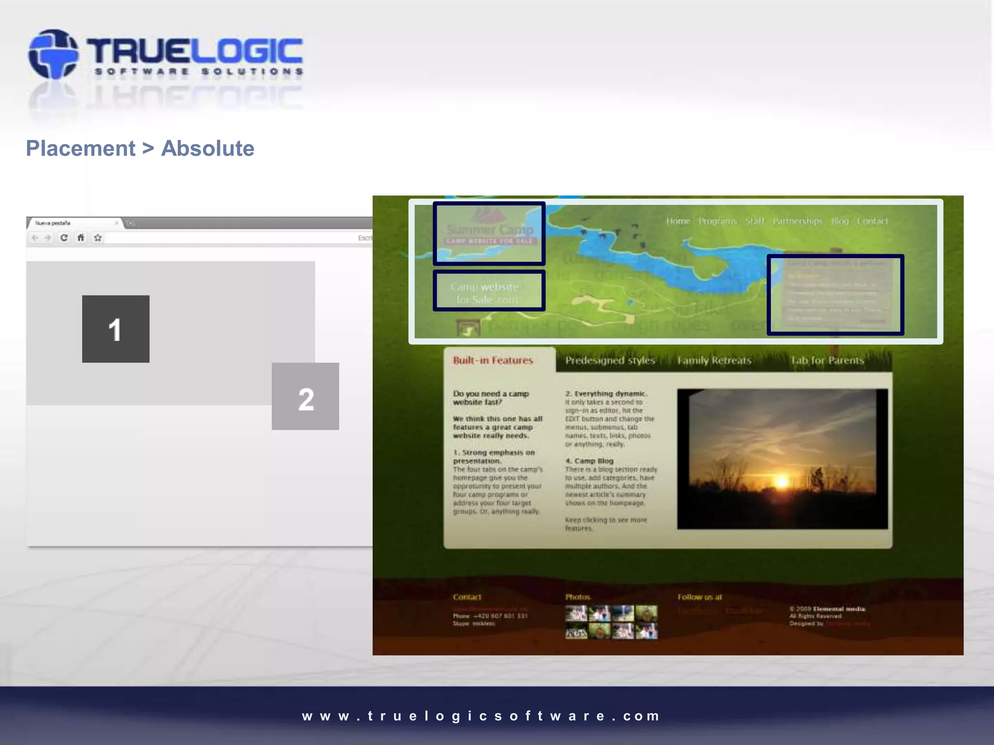 Placement > Absolute




                       w w w . t r u e l o g i c s o f t w a r e . com
 