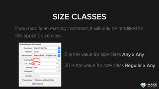 SIZE CLASSES
If you modify an existing constraint, it will only be modiﬁed for
this speciﬁc size class
0 is the value for size class Any x Any
20 is the value for size class Regular x Any
 