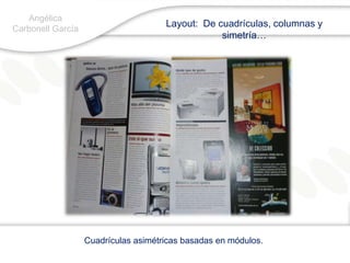 Angélica Carbonell GarcíaLayout:  De cuadrículas, columnas y simetría…Cuadrículas asimétricas basadas en módulos.