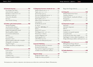 Search: CTRL+F

Design editorial / página 4

8.] Evolução do jornal...................................143

11.] Magazines & Jornais: estudos de caso....... 223

Por exemplo, The Times....................................... 144
Antes do jornal: as gazetas....................................145
Periódicos, séculos xviii e xix............................. 152
Periódicos, século xix...........................................154
A força dos cabeçalhos...........................................155
Pai nosso.................................................................. 156
Neue Zürcher Zeitung........................................... 159

Harper's Bazaar, anos 30–50............................... 224
Vogue, anos 1910–2010........................................228
die neue linie, anos 40...........................................231
Die neue Gesellschaft, anos 60–70....................233
Direction, Paul Rand, 1939.................................234
Herb Lubalin, anos 70..........................................236
Milton Glaser, uma lenda viva..............................241
twen, anos 60.......................................................... 243
Neville Brody, spreads.......................................... 254
K, anos 80................................................................258
Jorge Silva: Mil Folhas e Y................................261
Ípsilon...................................................................... 264
egoísta (PT), anos 90........................................... 266
Zeit Magazin (de), 1970–2012........................... 269
Wired (eua): o futuro?..........................................273
Amateur Magazine (ch).......................................275
Kinki magazine (ch)..............................................277
Little White Lies (uk).......................................... 280
i, uma revista disfarçada de jornal........................283

9.] Grelhas, grids, Rastersysteme...................163

Sistemas de grelhas,
uma ferramenta milenar........................................ 165
Como preparar uma grelha...................................170
Definir uma publicação (book)........................... 175
Manchas gráficas simples...................................... 183
O conceito de alinhamento..................................184
Balanço..................................................................... 185
Use contrastes!........................................................ 187
Repetição e ritmo...................................................189
Manchas gráficas elaboradas: exemplos.............190
Olimpíadas 72, de Aicher......................................194
Vignelli’s Unigrid....................................................197
Grelhas em móveis, e na Arquitectura................205
10.] Cores...................................................212

Cores no texto......................................................... 213
Usar o preto.............................................................214
Usar cinzento.......................................................... 215
Combinar cores..................................................... 220
Redução da palete cromática...............................222

Corporate Publishing.......................................296

Revistas para clientes: os veteranos................... 297
Revistas de clientes, hoje..................................... 306
Top customer magazines portugueses...............322
A melhor revista de bordo: enRoute...................325

Temas

Blogs sobre Design editorial................................ 347
12.] Infografia............................................ 348

William Playfair & his Charts...............................350
Visualizar números................................................ 351
Charles Minard, visualizador de fluxos............ 354
Pictogramas.............................................................365
Infografia, hoje....................................................... 366
13.] Impressão em papel.............................. 383

Imposição............................................................... 384
Arte final e Impressão........................................... 386
PDF/X.....................................................................387
Gestão de cor..........................................................389
Cuidados a ter quando imprimir
em quadricromia....................................................392
O que devia de saber sobre o papel.................... 394
Papel digital: e-books, tablets, smartphones.... 401
Design editorial para tablets: euforia precoce.. 405
14.] Bibliografia......................................... 408

Bibliografia do Design editorial.......................... 410
Livros sobre Tipografia, publicados
em português..........................................................412
15.] Índice Remissivo...................................416

O autor....................................................................424
Magazine design............................................. 337

Design de revistas: a capa......................................338
Design de revistas, por partes...............................341

Fotografias a preto e branco, nas páginas de início de capítulos: Birgit Wegemann.

 