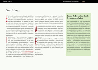 Search: CTRL+F

Design editorial / página 5

Temas

Caro leitor,

E

Venda do formato e-book:
termos e condições

ste livro foi concebido como publicação digital. Para

ves retrospectivas históricas que o ajudarão a perceber

chegar ao leitor o mais rápido possível, na versão

a evolução da Imprensa. Ao mesmo tempo, quis focar a

mais actual, ao melhor preço possível. «Layout» pre-

atenção no futuro mais próximo, que parece  tudo o
– 

tende ser, essencialmente, um manual. Um how-

indica – orientado para uma crescente oferta de publi-

Este livro é vendido por Paulo Heitlinger em

-to-book, como dizem os norte-americanos. O leitor vai

cações ditas «electrónicas». PDFs, smartphones, tablets,

forma de exemplar personalizado, que iden-

encontrar inúmeras orientações práticas que lhe servirão

etc.

tifica digitalmente o seu proprietário. O livro/

A

os termos mais importantes são acompanhados

qual a origem deste documento e o seu autor.

várias decisões que irão afectar a estética e a legibilidade

pelas suas traduções em inglês e alemão, visto existir um

O proprietário deste exemplar também poderá

da publicação.

importante cultura tipográfica nos países onde se falam

copiar curtos trechos de texto, para simplificar

estes idiomas.

o processo de citações. Contudo, o exemplar

para melhorar o seu trabalho de paginação, composição
e layout. Contudo, saber fazer layouts não significa apenas resolver uma série de questões técnicas, que se prendem com a aplicação de Boas Práticas Tipográficas e com

T

ambém temos o factor estético, claro. Para passar

terminologia adoptada neste livro está aferida pelos

PDF pode ser impresso pelo proprietário e par-

prontuários escritos pelos profissionais mais com-

tes escolhidas também poderão ser projectado

petentes das «artes gráficas». Ao mesmo tempo,

em sala de aula, por exemplo, se for esclarecida

plos encontram-se, por exemplo, na secção «Magazi-

E

meu email é: pheitlinger@gmail.com. Agradeço que me

imediatamente pelos procedimentos jurídicos

nes inspiradores», onde reuni algumas amostras da obra

envie qualquer comunicação que ajude a melhorar esta

que considere necessários, para salvaguardar

gráfica de famosos art directors, como Alexey Brodovi-

publicação.

os seus interesses comerciais e os seus direitos

alguns impulsos e estímulos ao leitor, decidi incluir
uma série de exemplos comentados que me parecem adequados para orientar quem está à procura

de um estilo próprio e de soluções originais. Estes exem-

sta publicação poderá melhorar, à medida que o autor

comprado não poderá ser transferido a outras

for corrigindo gralhas, imprecisões e tentar explicar

pessoas! A «transferência» deste exemplar a

os assuntos de modo mais claro e exacto. Nessa mis-

outra pessoa que não o seu comprador é facil-

são, o leitor pode contribuir de forma significativa. O

mente detectável e servirá para o autor optar

tch (Harper's Bazaar), Herb Lubalin veja página 236

de autor.

(Eros), Willy Fleck­ aus (twen, veja página 243), Milh

Boa Leitura!

ton Glaser (New York), Neville Brody (Face) e Jorge Silva

Paulo Heitlinger

(Mil Folhas). Noutras secções, o leitor encontrará bre-

 