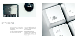 LEITLINIEN.
                                  Wir nehmen uns gern Zeit für unsere Kunden,   Wir wollen Hervorragendes leisten und erfül-
                                  denn wir wollen, dass Sie zufrieden sind.     len die von uns übernommenen Verpflich-
                                  Schon aus Prinzip!                            tungen in jeder Beziehung.
Bild: Fujitsu Siemens Computers




                                  Für unsere Kunden liefern wir höchste Qua-    Deutschland als Wirtschaftsstandort:
                                  lität und besten Service – zu jeder Zeit!     Wir sind bestrebt, diesen zu stärken! Unsere
                                                                                Geschäftskontakte sind international, unser
                                                                                zentraler Sitz bleibt Oberbayern, hier haben
                                                                                wir unsere Wurzeln.
 