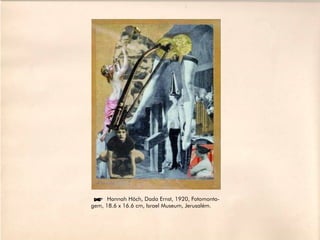 íHannah Höch, Dada Ernst, 1920, Fotomonta-
gem, 18.6 x 16.6 cm, Israel Museum, Jerusalém.
 