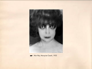 íMan Ray, Marquise Casati, 1922
 