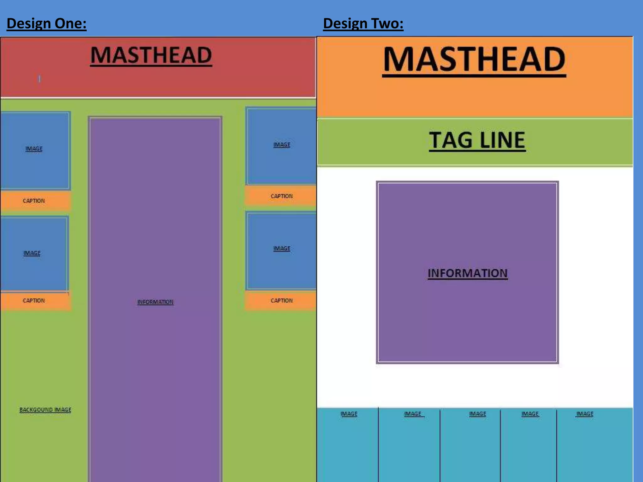 Design One: Design Two:
