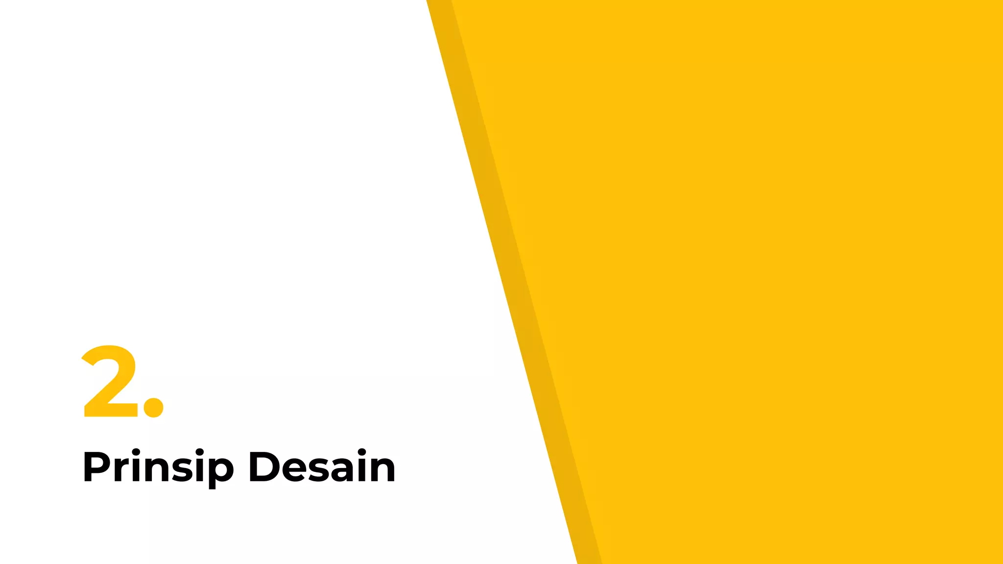 2.
Prinsip Desain
 