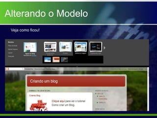 Alterando o Modelo
 Veja como ficou!
 