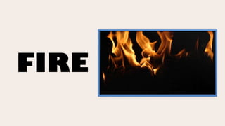 FIRE
 