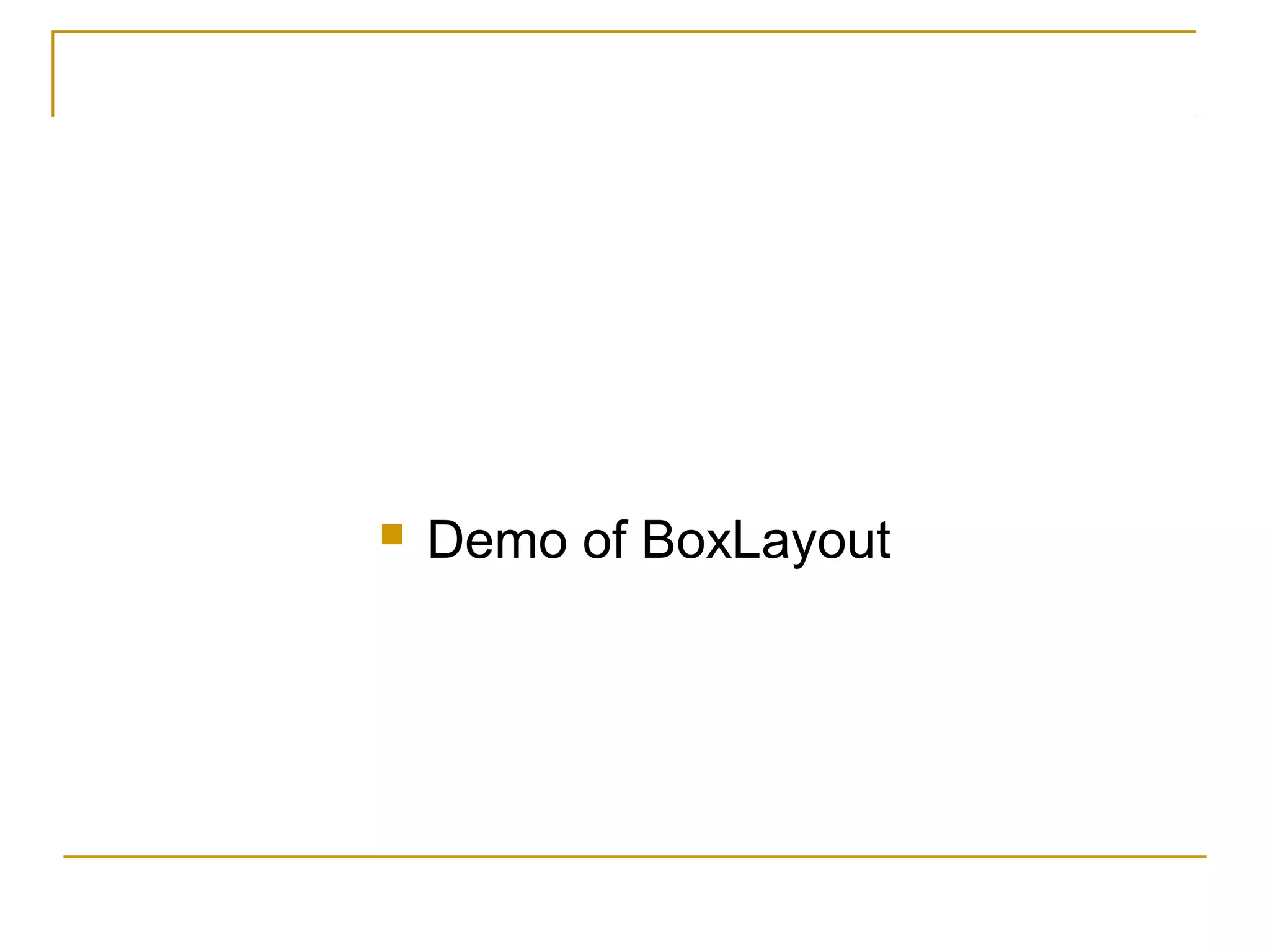  Demo of BoxLayout
 